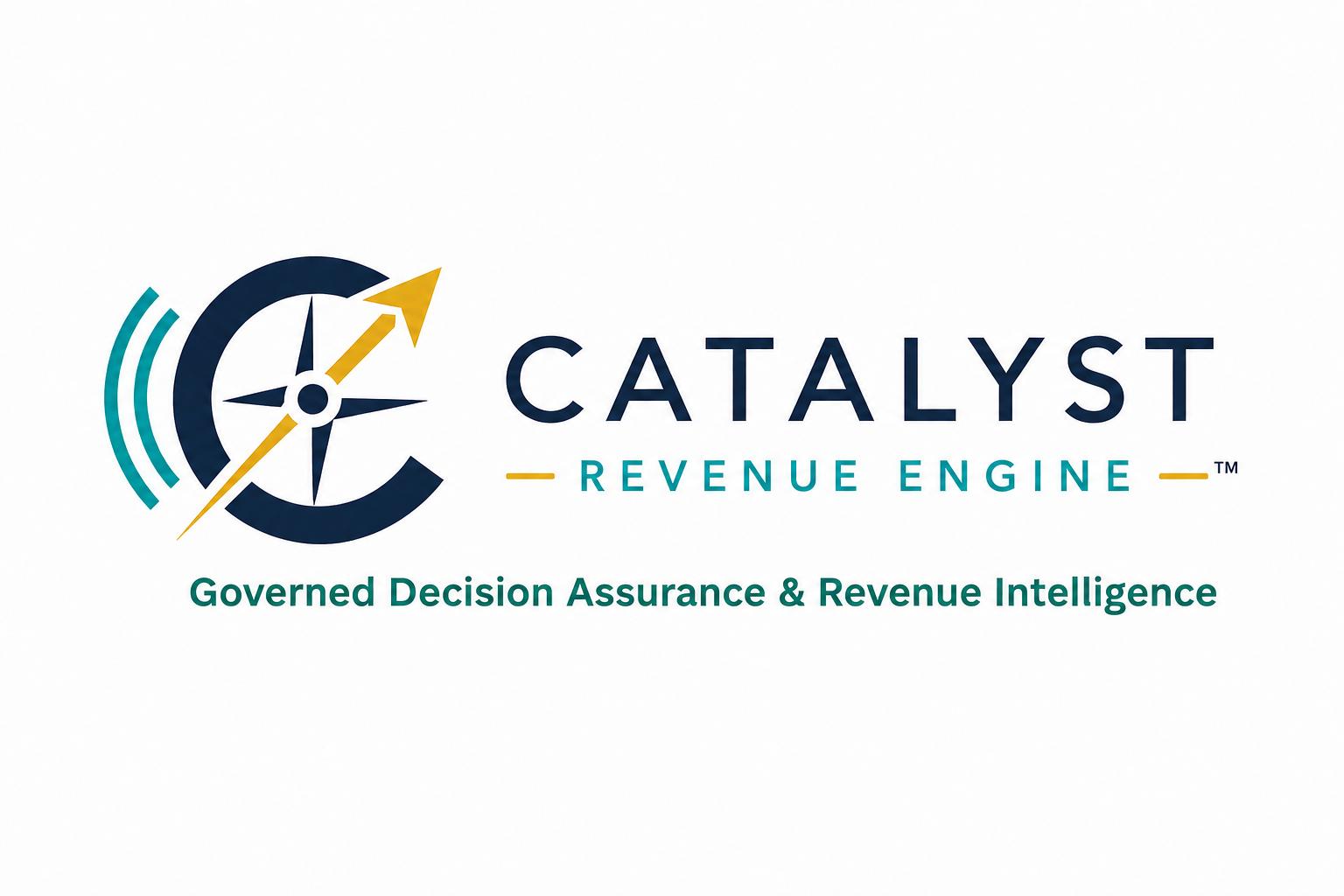 Catalyst Revenue Engine — Governed Decision Assurance & Revenue Intelligence